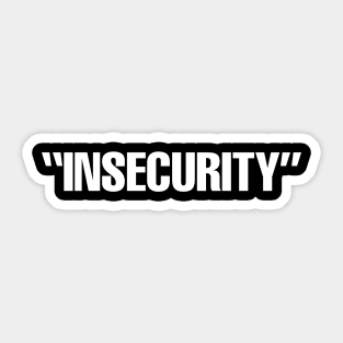 insecrurity Sticker